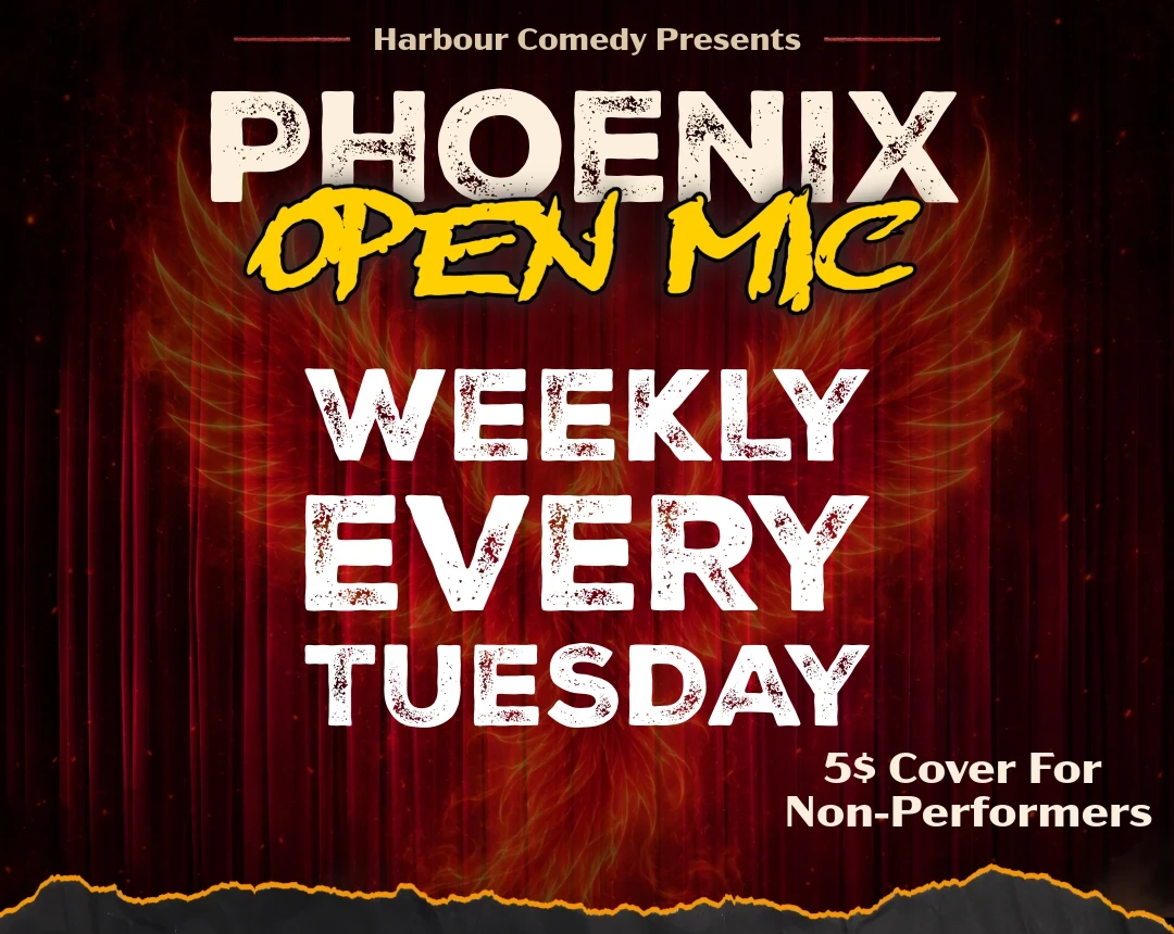 Harbour Comedy Presents Phoenix Open Mic, weekly every Tuesday, $5 cover for non-performers